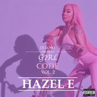 Girl Code, Vol. 2 by Hazel-E