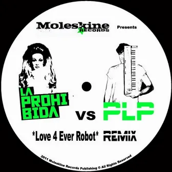 Love 4 Ever Robot (Remix By PLP) by PLP