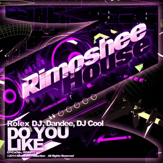 Do You Like by Rolex DJ