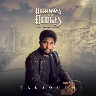 Highways and Hedges by Tru South