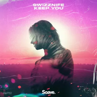 Keep You by Swizznife