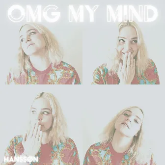 OMG My Mind by HANSSØN