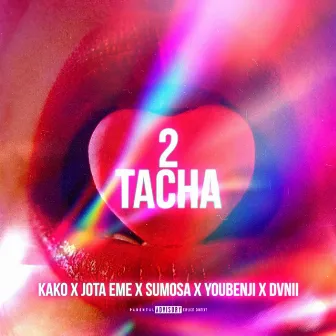 2 Tacha by Kako Prod