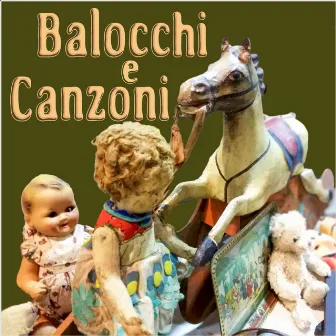 Balocchi e Canzoni by Serena E I Bimbiallegri