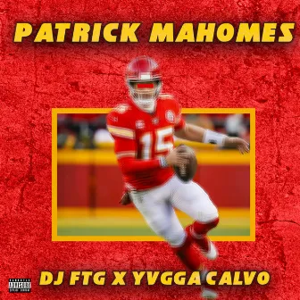 Patrick Mahomes by DJ FTG