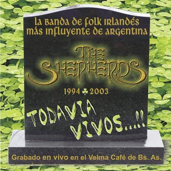 Todavia Vivos (1994-2003) by The Shepherds