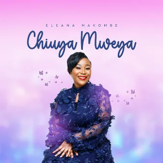 Chiuya Mweya (Live) by Eleana Makombe