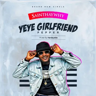 Yeye Girlfriend (Pepper) by Saint HayWhy