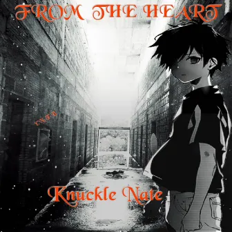 FROM THE HEART by Knuckle Nate