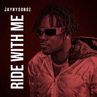 Ride with Me by Jaynysongz