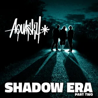 Shadow Era, Pt. 2 (Remasters) by Aquasky