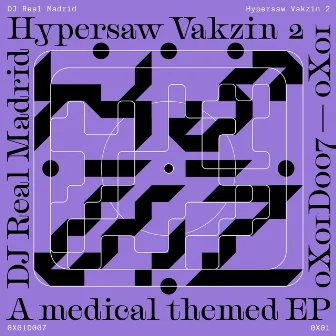 Hypersaw Vakzin 2 - A Medical Themed EP by DJ Real Madrid