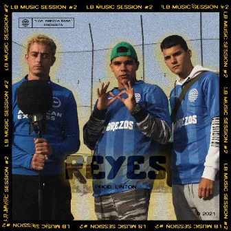 Reyes: LB Music Session #2 by LosBrezosBars