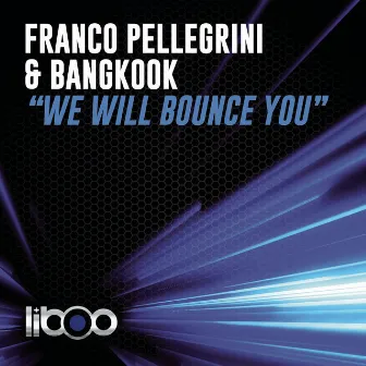 We Will Bounce You (Original Mix) by Franco Pellegrini