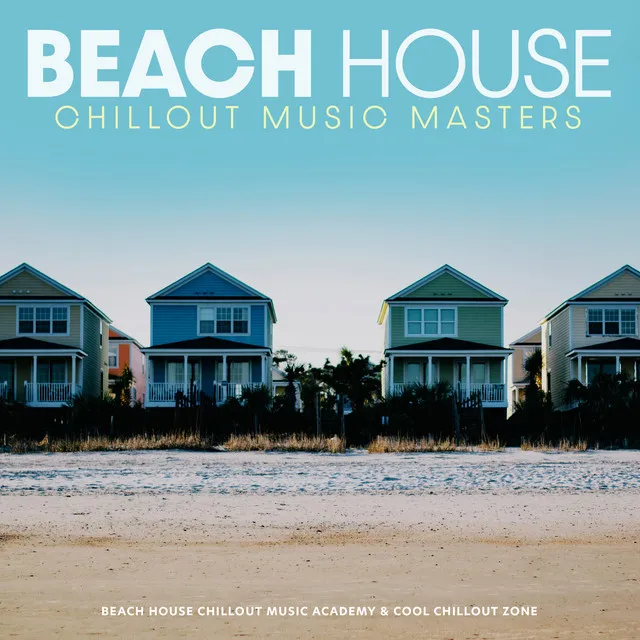 Beach House Chillout Music Masters