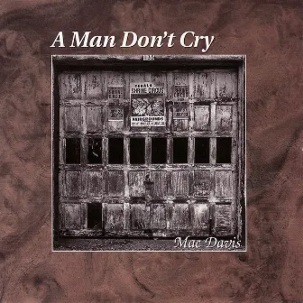 A Man Don't Cry by Mac Davis