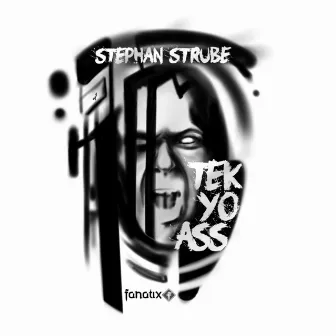 Tek Yo Ass by Stephan Strube