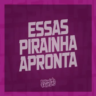 Essas Piraínha Apronta by Mc Maurício do 12