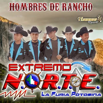 Hombres de Rancho by Extremo Norte (La Furia Potosina)