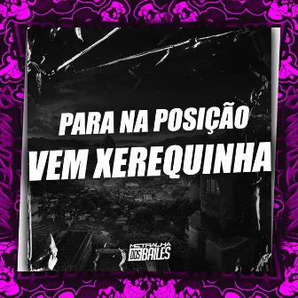 Para na Posição, Vem Xerequinha by MC JL