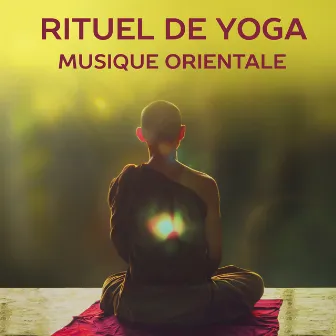 Rituel de yoga - Musique orientale, Devenir méditant régulier, Transformer votre vie, Ambiance de la nature, Sons de contemplation, Clé de la méditation by Oasis de Musique Zen