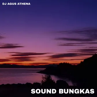 Sound Bungkas by DJ Agus Athena