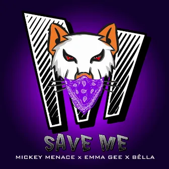 Save Me by Mickey Menace