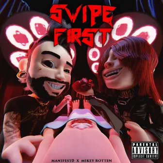 SWIPE FIRST by Mikey Rotten