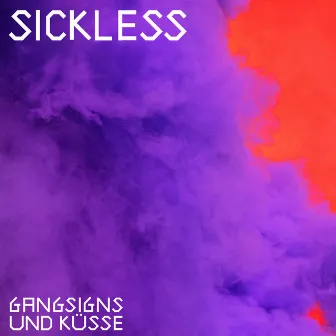 Gangsigns & Küsse by Sickless