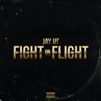 Fight or Flight by Jay UF