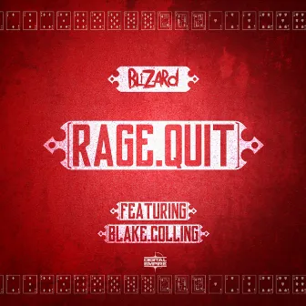 Rage Quit by Blizard