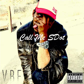 Call Me SDot by S. Willz