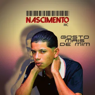 Gosto Mais de Mim by Nascimento MC