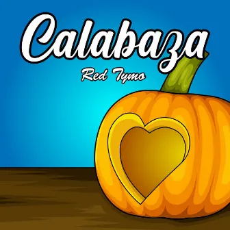 Calabaza by Red Tymo