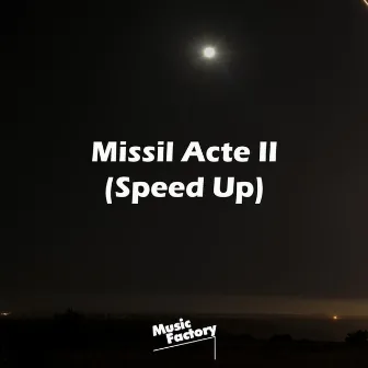 Missil Acte II Speed Up (Tik Tok) - Remix by Music Factory