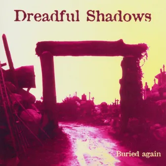 Buried Again by Dreadful Shadows