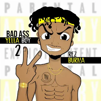 Bad Ass Yella Boy 2 by Rez Burna