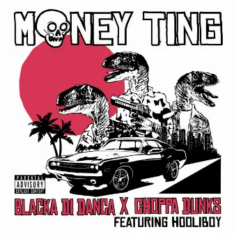 Money Ting (feat. Hooliboy) by Choppa Dunks