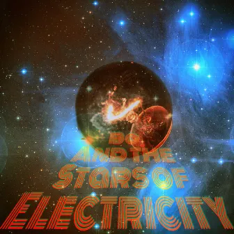 Bo and the Stars of Electricity by Bo