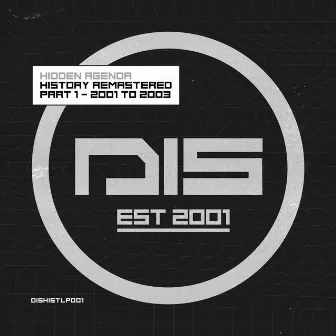 Dispatch Recordings 'History Remastered Part 1 - 2001 to 2003' by Hidden Agenda