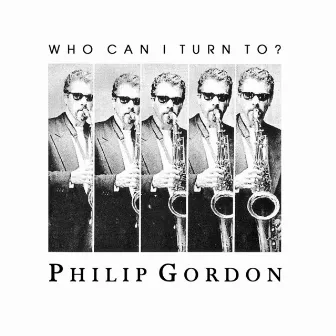 Who Can I Turn to? by Philip Gordon