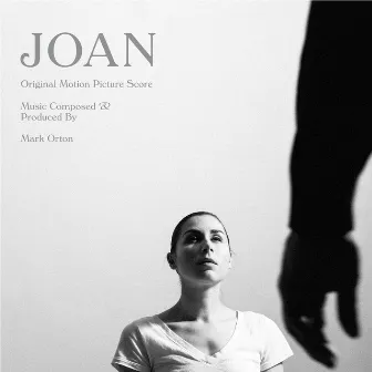 Joan (Original Motion Picture Score) by Mark Orton