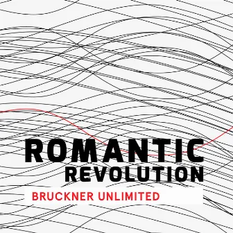 Romantic Revolution - Bruckner Unlimited by Deutsches Symphonie-Orchester Berlin