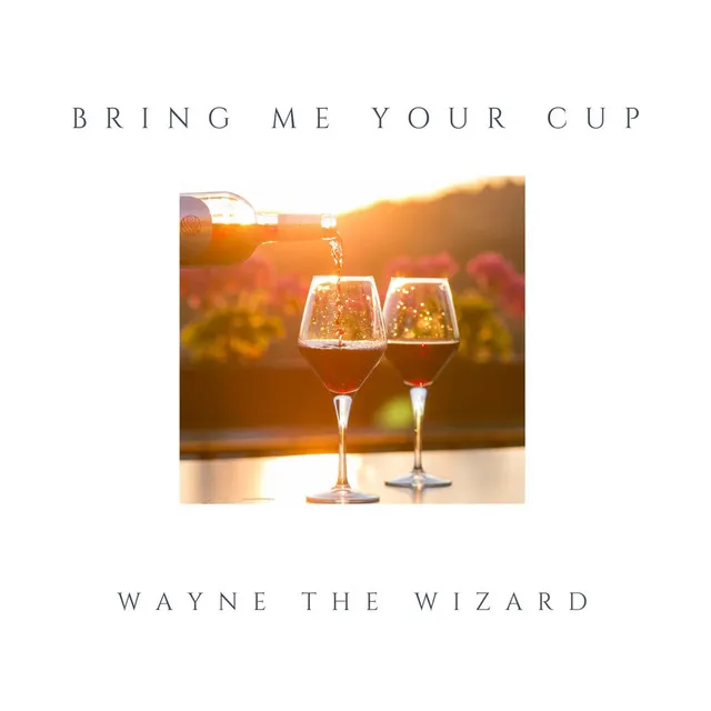 Bring Me Your Cup