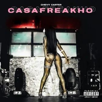 CASAFREAKHO by Chevy Carter