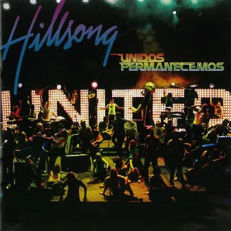 Unidos Permanecemos by Hillsong en Español