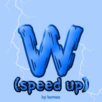 W (Speed Up) by kornex