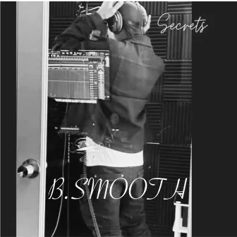 Secrets by B SMOOTH