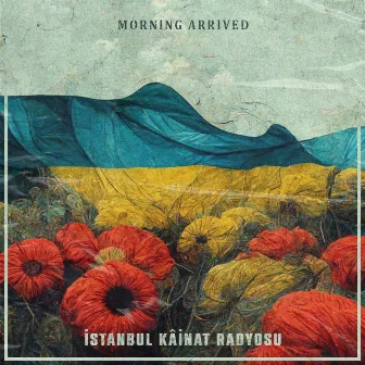 Morning Arrived by İstanbul Kâinat Radyosu