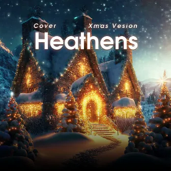 Heathens (Xmas Version) by Miniz